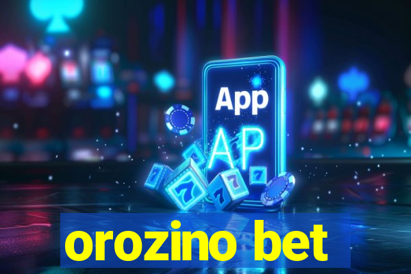 orozino bet